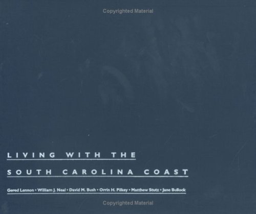 Imagen de archivo de Living with the South Carolina Coast (Living with the Shore) a la venta por THE SAINT BOOKSTORE