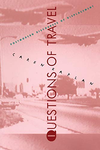 

Questions of Travel: Postmodern Discourses of Displacement (Post-Contemporary Interventions)