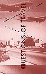 Imagen de archivo de QUESTIONS OF TRAVEL. Postmodern Discourses of Displacement. a la venta por Sainsbury's Books Pty. Ltd.