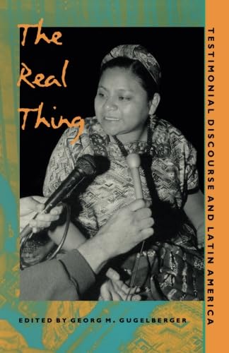 Stock image for The Real Thing: Testimonial Discourse and Latin America for sale by Casa Camino Real