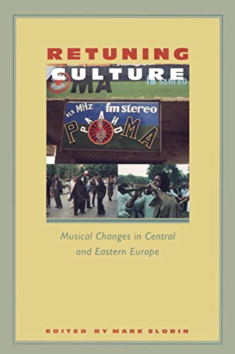 Imagen de archivo de Retuning Culture : Musical Changes in Central and Eastern Europe a la venta por Better World Books