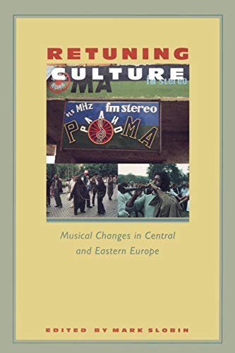 Stock image for Retuning Culture: Musical Changes in Central and Eastern Europe for sale by Andover Books and Antiquities