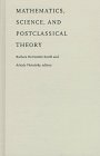 Beispielbild fr Mathematics, Science, and Postclassical Theory zum Verkauf von Powell's Bookstores Chicago, ABAA