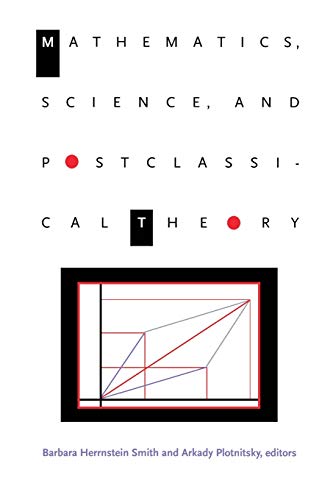 Beispielbild fr Mathematics, Science, and Postclassical Theory (Science and Cultural Theory) zum Verkauf von Powell's Bookstores Chicago, ABAA