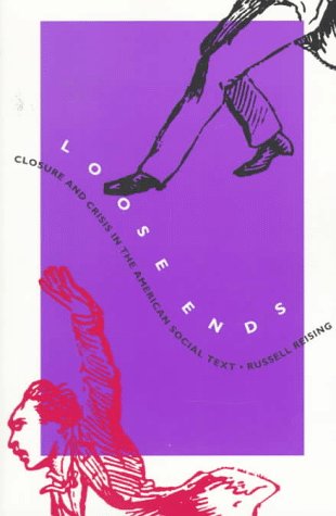 9780822318910: Loose Ends: Closure and Crisis in the American Social Text (New Americanists)
