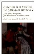 Beispielbild fr Gender Relations in German History: Power, Agency and Experience from the Sixteenth to the Twentieth Century zum Verkauf von Anybook.com