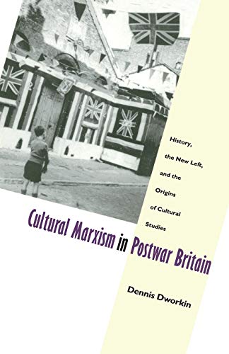 Stock image for Cultural Marxism in Postwar Britain: History, the New Left, and the Origins of Cultural Studies for sale by ThriftBooks-Atlanta