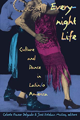 Imagen de archivo de Everynight Life: Culture and Dance in Latin/o America (Latin America Otherwise) a la venta por OwlsBooks