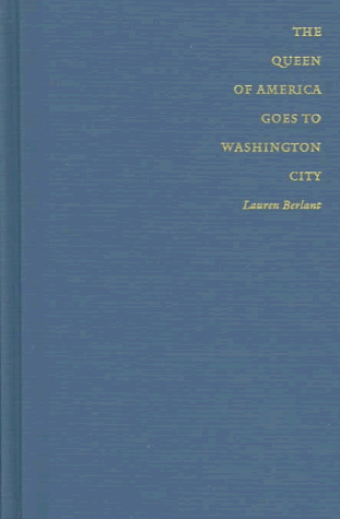 9780822319313: The Queen of America Goes to Washington City: Essays on Sex and Citizenship