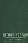 9780822319320: Refiguring Spain: Cinema/Media/Representation