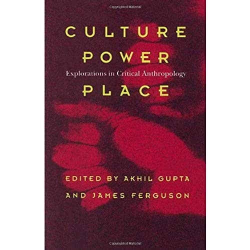 Beispielbild fr Culture, Power, Place: Explorations in Critical Anthropology zum Verkauf von BooksRun