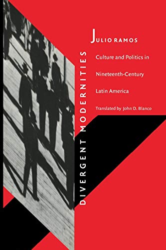 Beispielbild fr Divergent Modernities: Culture and Politics in Nineteenth-Century Latin America zum Verkauf von LEFT COAST BOOKS