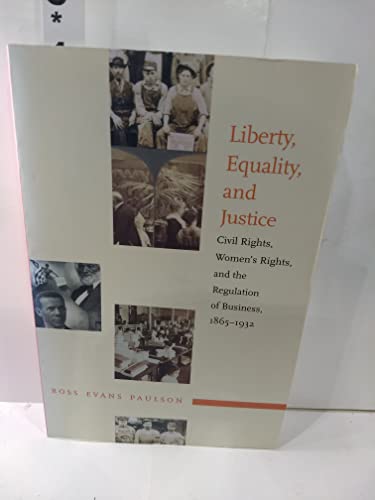 Beispielbild fr Liberty, equality, and justice : civil rights, women's rights, and the regulation of business, 1865-1932. zum Verkauf von Kloof Booksellers & Scientia Verlag