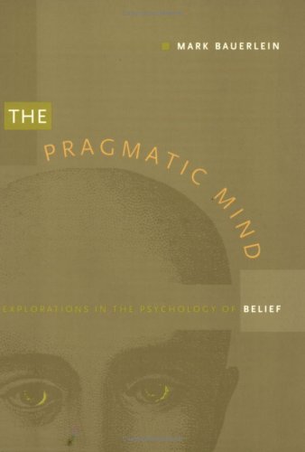 Beispielbild fr The Pragmatic Mind : Explorations in the Psychology of Belief zum Verkauf von Better World Books