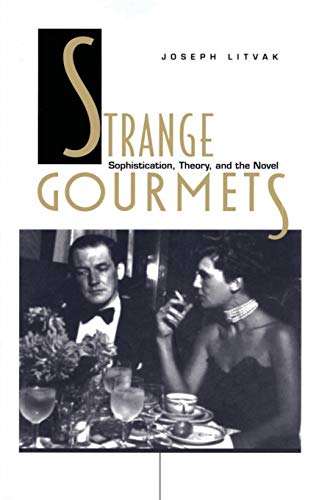 Imagen de archivo de Strange Gourmets: Sophistication, Theory, and the Novel (Series Q) a la venta por HPB-Diamond