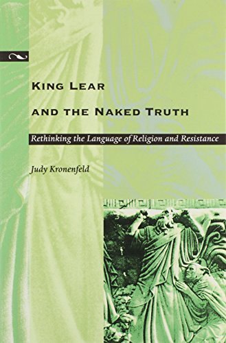 Imagen de archivo de King Lear and the Naked Truth: Rethinking the Language of Religion and Resistance a la venta por Books From California