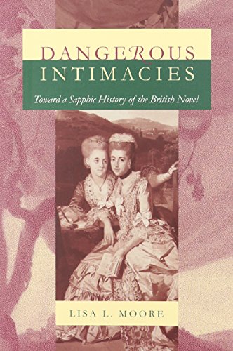 Stock image for Dangerous Intimacies: Toward a Sapphic History of the British Novel for sale by Bookmarc's