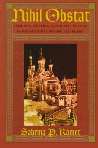 Imagen de archivo de Nihil Obstat : Religion, Politics, and Social Change in East-Central Europe and Russia a la venta por Better World Books