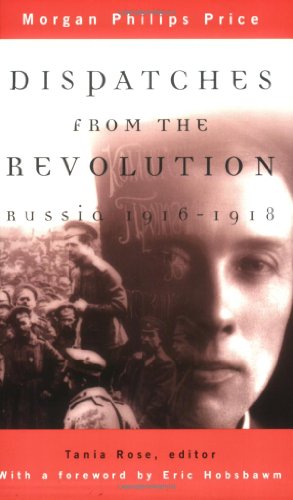 Beispielbild fr Dispatches from the Revolution : Russia 1916-1918 zum Verkauf von Better World Books