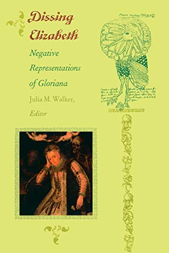 Stock image for Dissing Elizabeth: Negative Representations of Gloriana (Post-Contemporary Interventions) for sale by 3rd St. Books