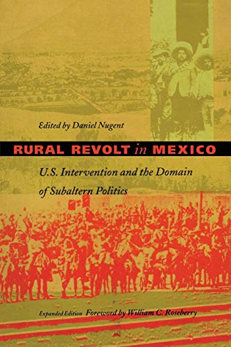 Stock image for Rural Revolt in Mexico: U.S. Intervention and the Domain of Subaltern Politics for sale by Anybook.com
