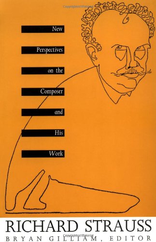 Stock image for Richard Strauss: New Perspectives on the Composer and His Work for sale by Austin Sherlaw-Johnson, Secondhand Music
