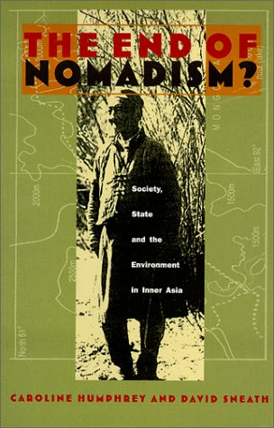 9780822321408: The End of Nomadism Society?: Society, State and the Environment in Inner Asia