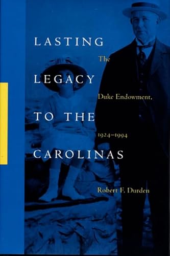 Lasting Legacy To The Carolinas: Duke Endowment, 1924-1994.
