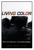 Imagen de archivo de Living Color: Race and Television in the United States (Console-ing Passions) a la venta por Midtown Scholar Bookstore