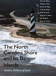 Imagen de archivo de The North Carolina Shore and Its Barrier Islands: Restless Ribbons of Sand a la venta por ThriftBooks-Dallas