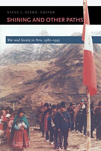 Imagen de archivo de Shining and Other Paths: War and Society in Peru, 1980-1995 (Latin America Otherwise) a la venta por Wonder Book