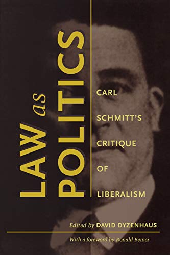 9780822322443: Law as Politics: Carl Schmitt’s Critique of Liberalism