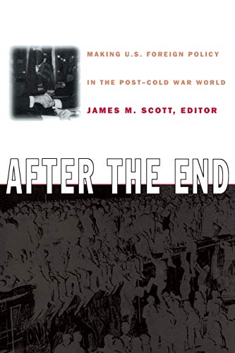 Beispielbild fr After the End: Making U.S. Foreign Policy in the Post-Cold War World zum Verkauf von Wonder Book