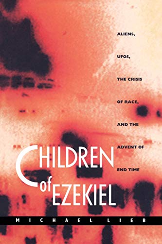 Imagen de archivo de Children of Ezekiel: Aliens, UFOs, the Crisis of Race, and the Advent of End Time a la venta por WorldofBooks