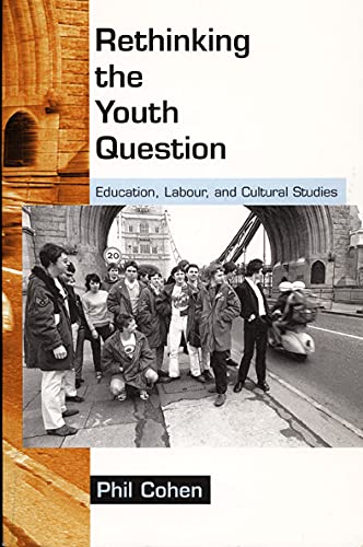 9780822322702: Rethinking the Youth Question: Education, Labour, and Cultural Studies
