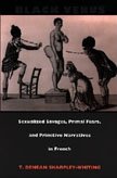 Imagen de archivo de Black Venus: Sexualized Savages, Primal Fears, and Primitive Narratives in French a la venta por William H. Allen Bookseller