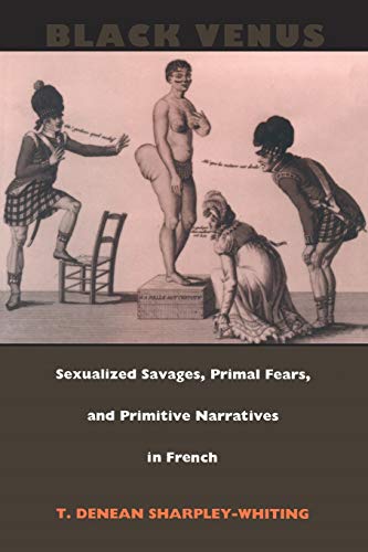 Stock image for Black Venus: Sexualized Savages, Primal Fears, and Primitive Narratives in French for sale by Phatpocket Limited