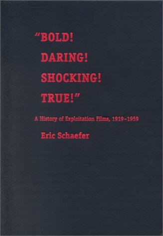 9780822323532: Bold! Daring! Shocking! True!: A History of Exploitation Films, 1919-1959