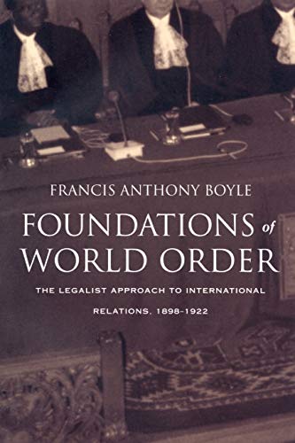 Beispielbild fr Foundations of World Order: The Legalist Approach to International Relations, 1898 "1922 zum Verkauf von HPB-Red