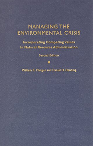 Imagen de archivo de Managing the Environmental Crisis: Incorporating Competing Values in Natural Resource Administration a la venta por Bookmonger.Ltd