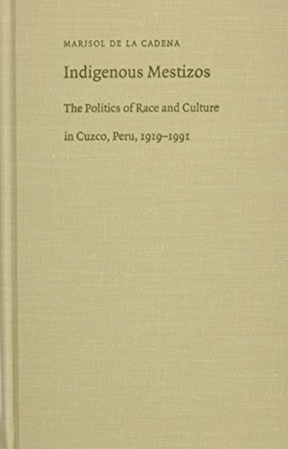 9780822323853: Indigenous Mestizos: The Politics of Race and Culture in Cuzco, Peru, 1919-1991