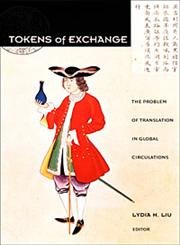 Stock image for Tokens of Exchange: The Problem of Translation in Global Circulations (Post-Contemporary Interventions) for sale by Midtown Scholar Bookstore