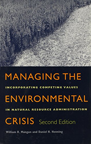 Beispielbild fr Managing the Environmental Crisis : Incorporating Competing Values in Natural Resource Administration zum Verkauf von Better World Books