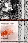 Stock image for The Ontogeny of Information: Developmental Systems and Evolution (Science & Cultural Theory) (Science and Cultural Theory) for sale by Orbiting Books