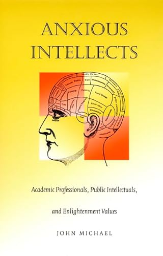 9780822324607: Anxious Intellects: Academic Professionals, Public Intellectuals, and Enlightenment Values