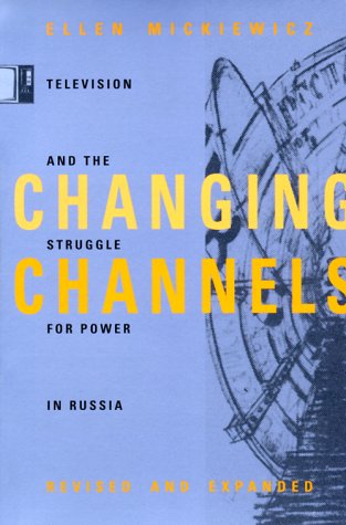 Stock image for Changing Channels : Television & the Struggle for Power in Russia for sale by Daedalus Books