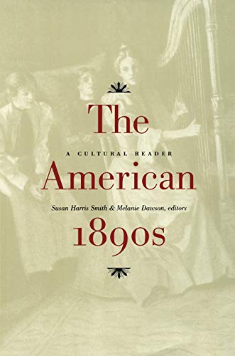 Imagen de archivo de The American 1890s: A Cultural Reader a la venta por Open Books