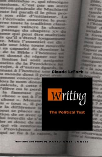 Writing : The Political Test - Lefort, Claude; Curtis, David Ames (TRN); Fish, Stanley Eugene (EDT); Jameson, Fredric (EDT)