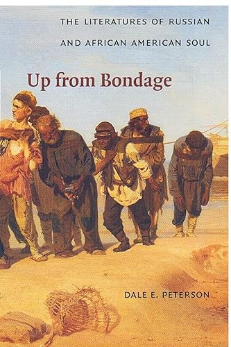 9780822325260: Up from Bondage: The Literatures of Russian and African American Soul