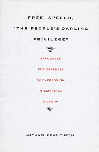Beispielbild fr Free Speech, the People's Darling Privilege: Struggles for Freedom of Expression in American History zum Verkauf von ThriftBooks-Atlanta